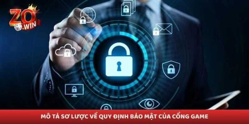 Mô tả sơ lược về quy định bảo mật của cổng game